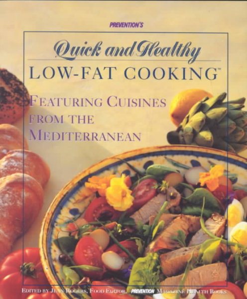 Prevention's Quick and Healthy Low-Fat Cooking: Featuring Healthy Cuisines from the Mediterranean