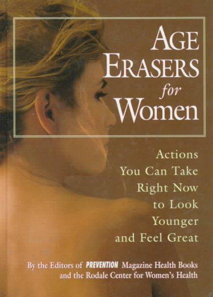 Age Erasers for Women: Actions You Can Take Right Now to Look Younger and Feel Great cover