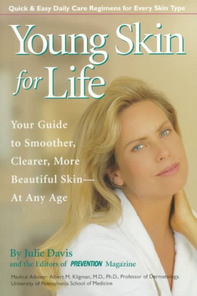 Young Skin for Life: Your Guide to Smoother, Clearer, More Beautiful Skin-At Any Age