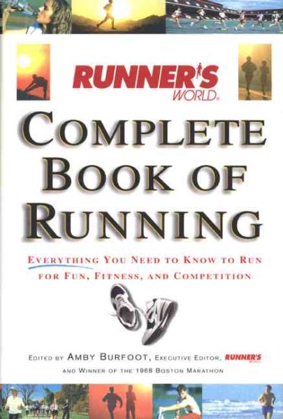Runner's World Complete Book of Running: Everything You Need to Know to Run for Fun, Fitness and Competition cover
