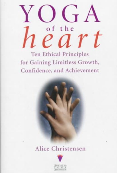 Yoga of the Heart: The 10 Principles of Achieving Limitless Growth, Confidence and Inner Harmony cover