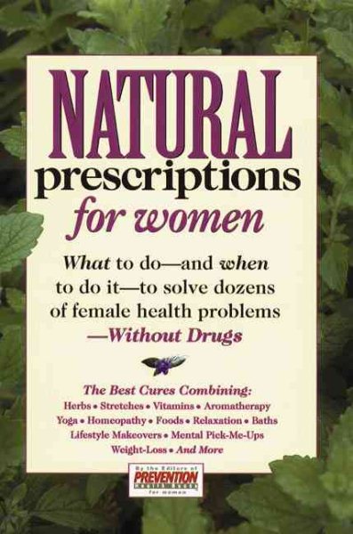 Natural Prescriptions for Women: What to Do-and When to Do It-to Solve Dozens of Female Health Problems-Without Drugs cover