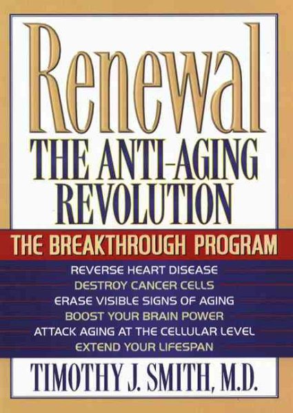 Renewal the Anti-Aging Revolution: The Breakthrough Program