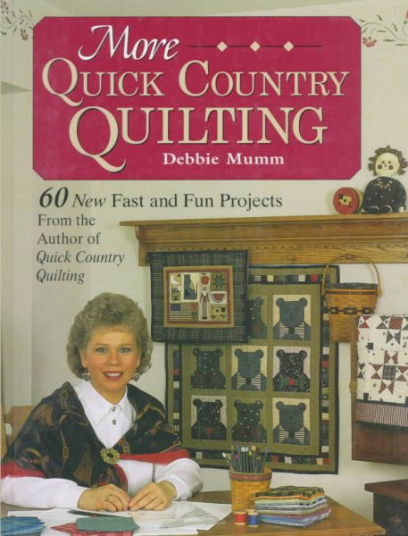 More Quick Country Quilting: 60 New Fast and Fun Projects from the Author of Quick Country Quilting (A Rodale Quilt Book) cover