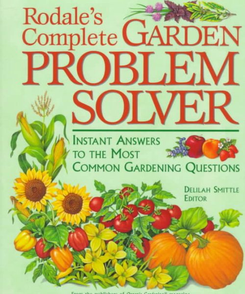 Rodale's Complete Garden Problem Solver: Instant Answers to the Most Common Gardening Questions cover