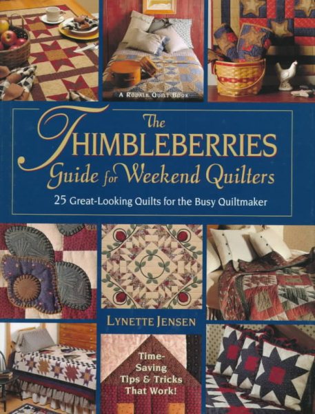 The Thimbleberries Guide For Weekend Quilters: 25 Great-Looking Projects for the Busy Quiltmaker