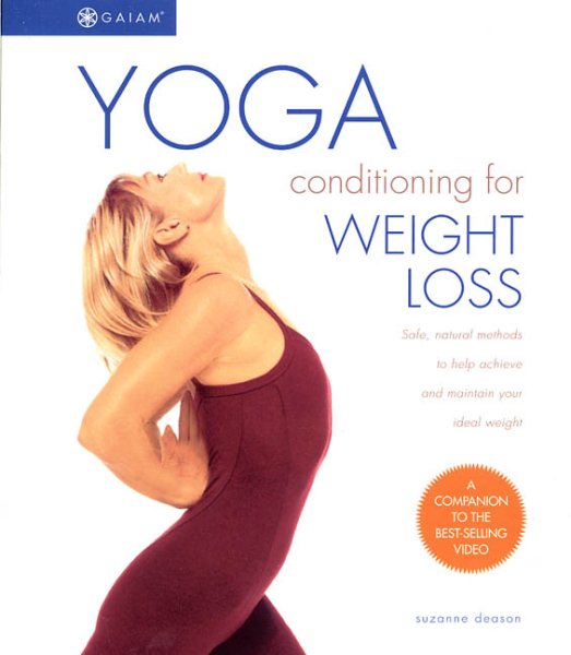 Yoga Conditioning for Weight Loss: Safe, Natural Methods to Help Achieve and Maintain Your Ideal Weight cover