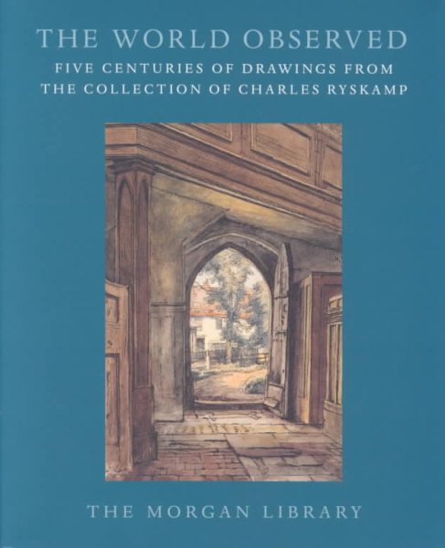 The World Observed: Five Centuries of Drawings from the Collection of Charles Ryskamp cover