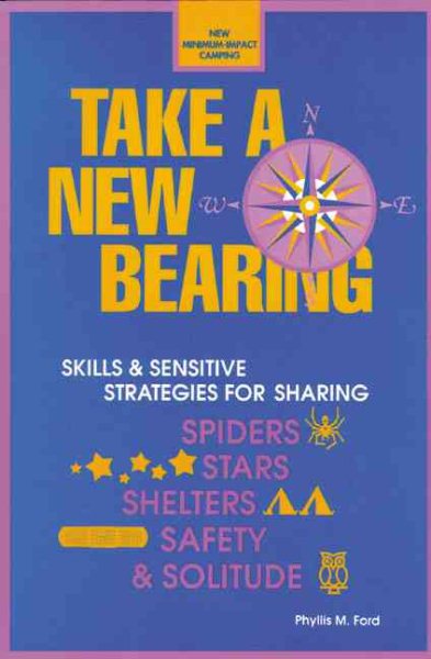 Take a New Bearing: Skills and Sensitive Strategies for Sharing Spiders, Stars, Shelters, Safety and Solitude cover