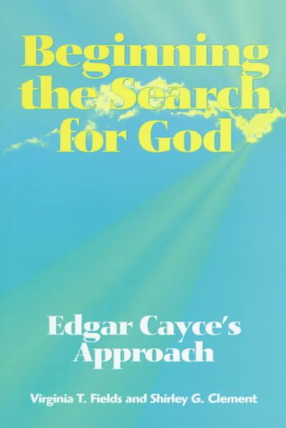 Beginning the Search for God: Edgar Cayce's Approach
