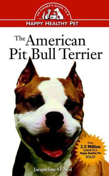 The American Pit Bull Terrier: An Owner's Guideto aHappy Healthy Pet cover
