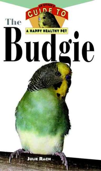 Budgie: An Owner's Guide to a Happy Healthy Pet cover
