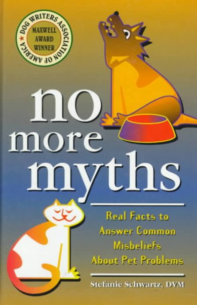No More Myths: Real Facts to Answers Common Misbeliefs About Pets cover