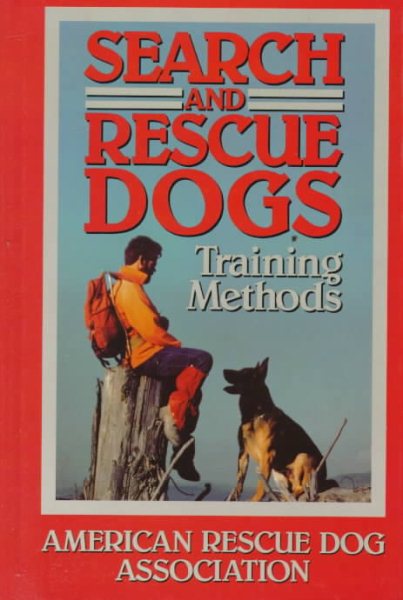 Search And Rescue Dogs: Training Methods