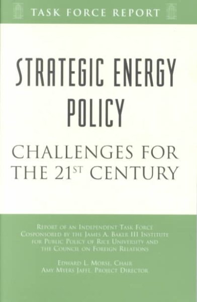 Strategic Energy Policy: Challenges for the 21st Century (Task Force Report (Council on Foreign Relations)) cover