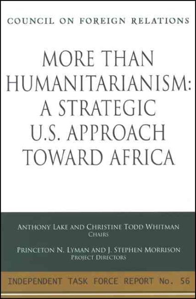 More Than Humanitarianism: A Strategic U.S. Approach Toward Africa (Council on Foreign Relations (Council on Foreign Relations Press)) cover