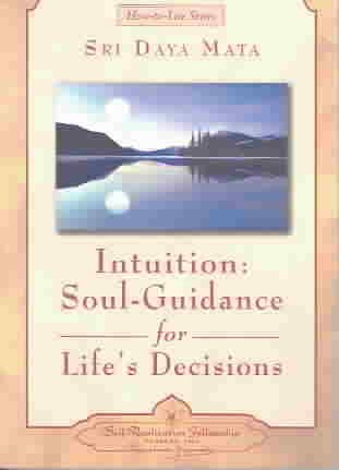 Intuition: Soul-Guidance for Life's Decisions (How-to-Live-Series) cover