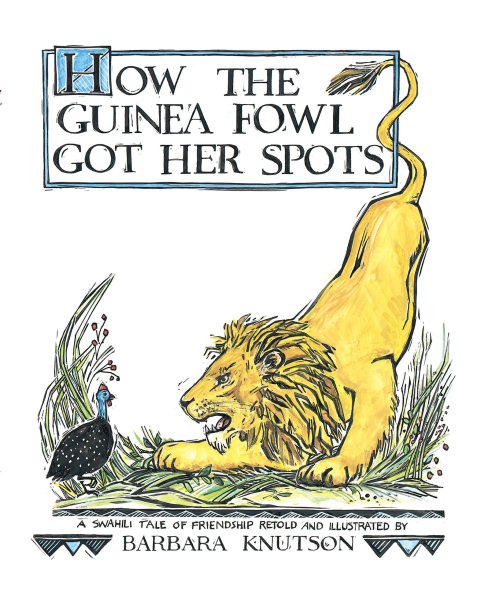 How the Guinea Fowl Got Her Spots: A Swahili Tale of Friendship cover