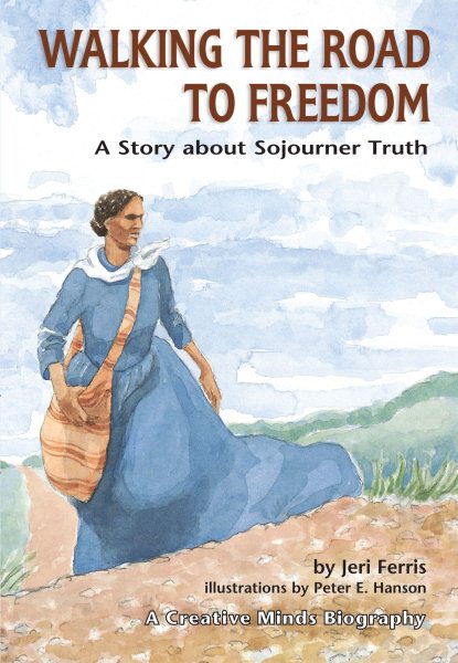 Walking the Road to Freedom: A Story about Sojourner Truth (Creative Minds Biographies) cover