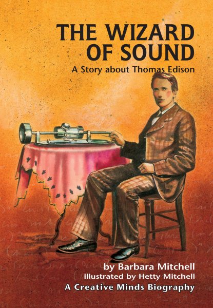 The Wizard of Sound: A Story about Thomas Edison (Creative Minds Biography) (Carolrhoda Creative Minds Book) cover