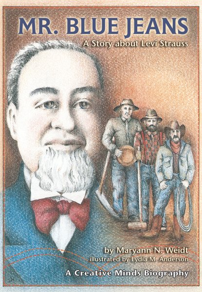 Mr. Blue Jeans: A Story about Levi Strauss (Creative Minds Biography) (Creative Minds Biography (Paperback)) cover