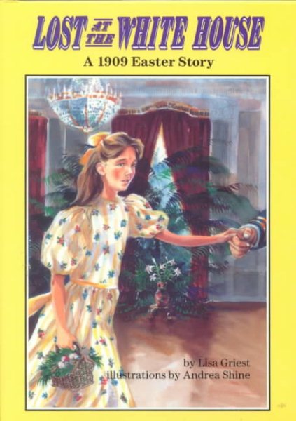 Lost at the White House: A 1909 Easter Story (Carolrhoda on My Own Book) cover