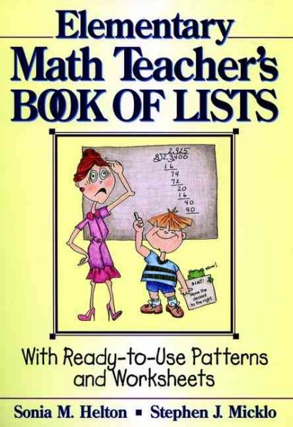 The Elementary Math Teacher's Book of Lists: With Ready-to-Use Patterns and Worksheets (J-B Ed: Book of Lists)