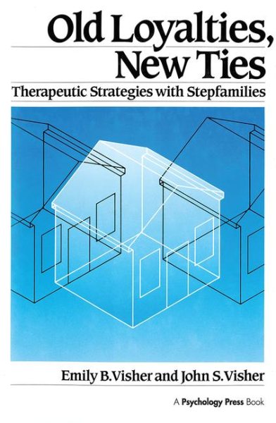 Old Loyalties, New Ties: Therapeutic Strategies with Stepfamilies cover
