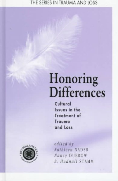 Honoring Differences: Cultural Issues in the Treatment of Trauma and Loss (Series in Trauma and Loss)