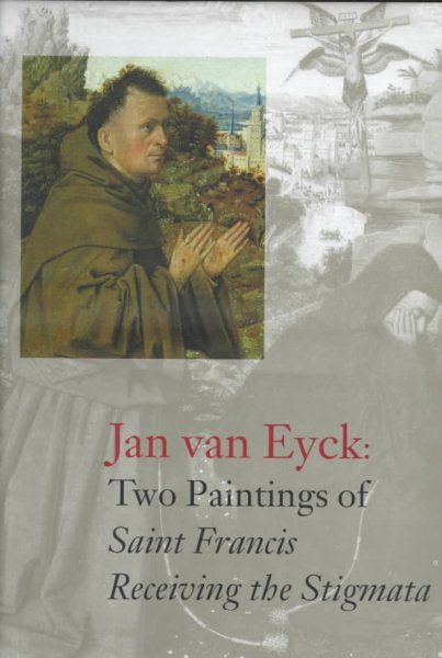 Jan Van Eyck: Two Paintings of Saint Francis Receiving the Stigmata cover