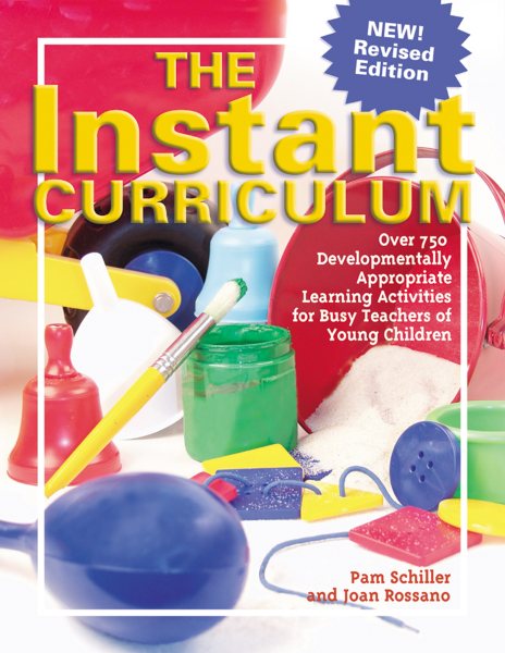 The Instant Curriculum: Over 750 Developmentally Appropriate Learning Activities for Busy Teachers of Young Children cover