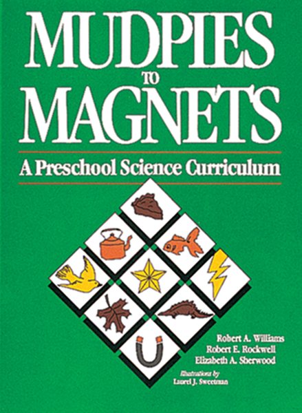 Mudpies to Magnets: A Preschool Science Curriculum cover