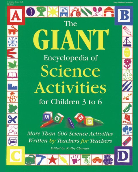 The GIANT Encyclopedia of Science Activities for Children 3 to 6: More Than 600 Science Activities Written by Teachers for Teachers cover