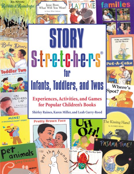 Story S-t-r-e-t-c-h-e-r-s® for Infants, Toddlers, and Twos: Experiences, Activities, and Games for Popular Children's Books cover