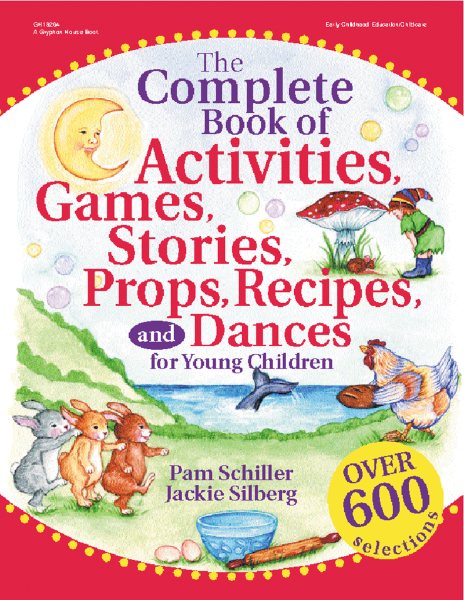 The Complete Book of Activities, Games, Stories, Props, Recipes, and Dances: For Young Children cover
