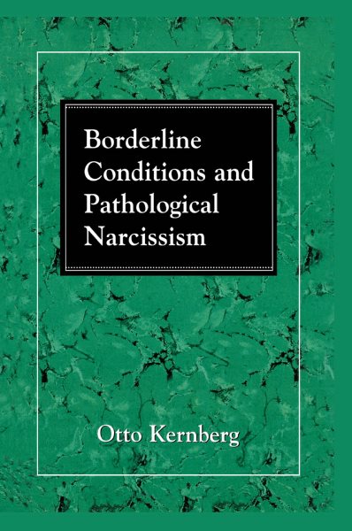 Borderline Conditions and Pathological Narcissism (The Master Work Series)