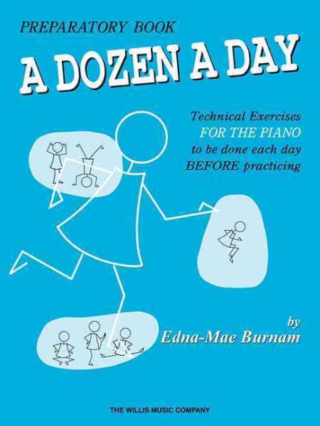 A Dozen a Day Preparatory Book, Technical Exercises for Piano (A Dozen a Day Series)