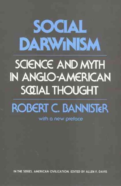 Social Darwinism: Science and Myth in Anglo-American Social Thought (American Civilization) cover