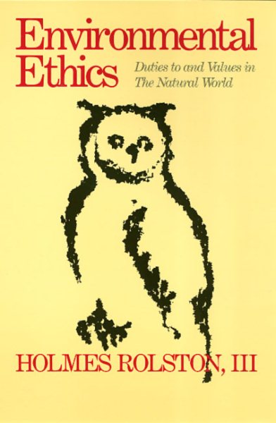 Environmental Ethics: Duties to and Values in The Natural World cover