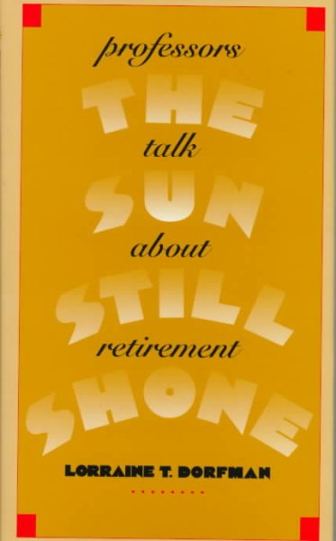 The Sun Still Shone: Professors Talk about Retirement