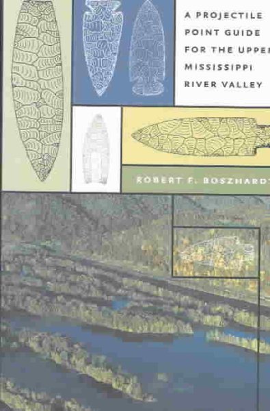 A Projectile Point Guide for the Upper Mississippi River Valley (Bur Oak Guide) cover