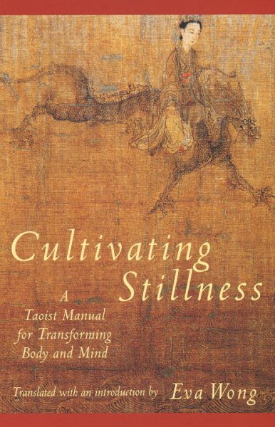 Cultivating Stillness: A Taoist Manual for Transforming Body and Mind cover
