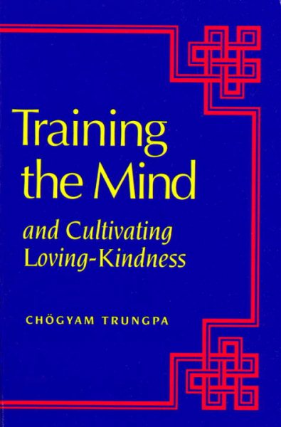 Training the Mind: And Cultivating Loving-Kindness cover