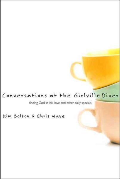 Conversations at the Girlville Diner: Finding God in the Hairdos and the Hashbrowns (Women/Inspirational) cover