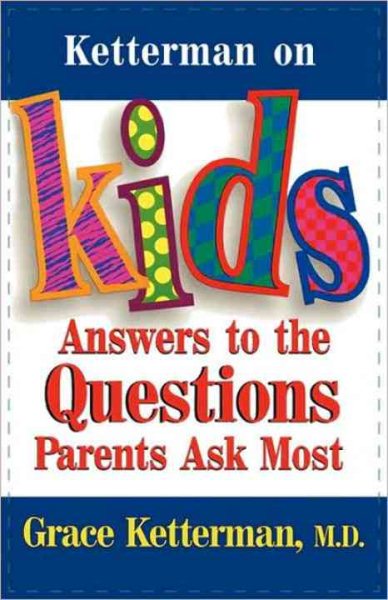 Ketterman on Kids Answers to the Questions Parents Ask Most cover