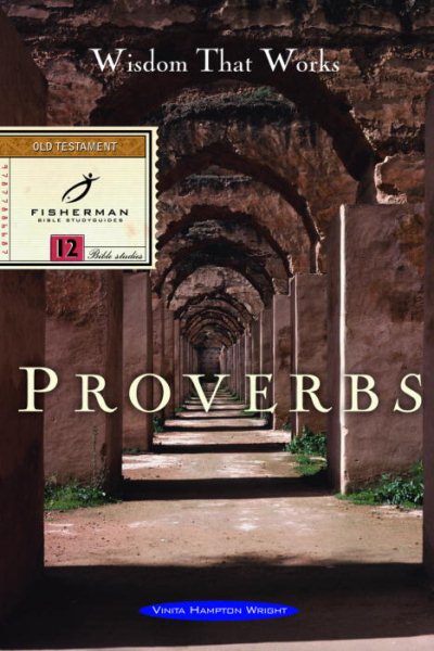 Proverbs: Wisdom that Works (Fisherman Bible Studyguide Series)