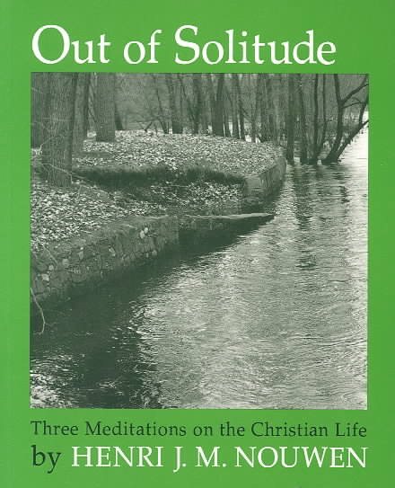 Out of Solitude; Three Meditations on the Christian Life, cover