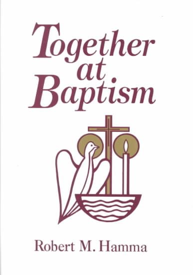 Together at Baptism: Preparing for the Celebration of Your Child's Baptism
