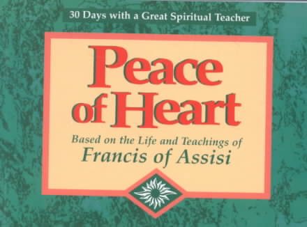 Peace of Heart: Based on the Life and Teachings of Francis of Assisi (30 Days With a Great Spiritual Teacher)