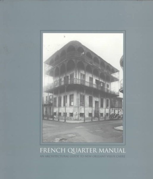 French Quarter Manual: An Architectural Guide
